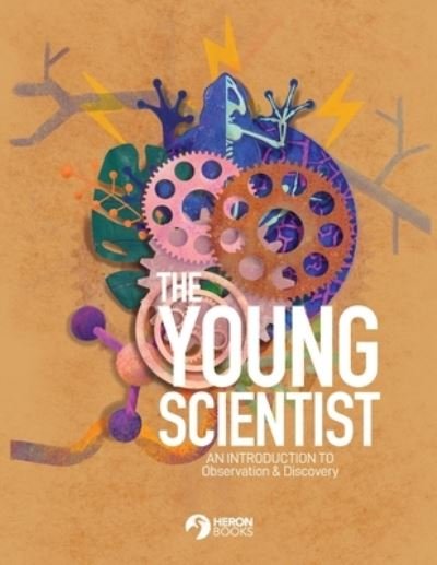 Cover for Heron Books · Young Scientist - an Introduction to Observation and Discovery (Book) (2022)