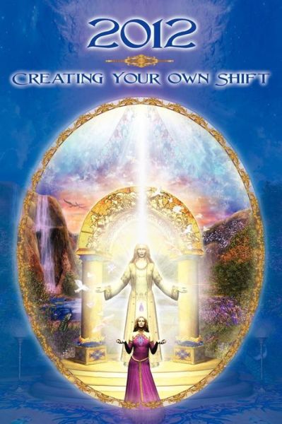 Cover for Dolores Cannon · 2012: CreatingYour Own Shift (Paperback Book) (2011)