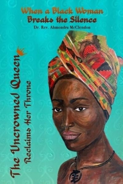 Cover for Rev Ahmondra McClendon · Uncrowned Queen Reclaims Her Crown (Book) (2023)