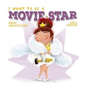 Cover for Mary Anastasiou · I Want to be a Movie Star (Taschenbuch) [New edition] (2020)