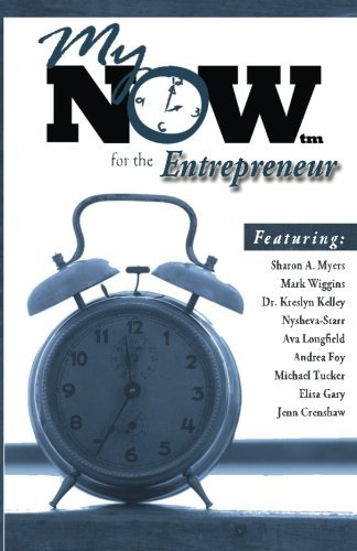 My Now for the Entrepreneur - Moovin4ward Presentations - Books - Moovin4ward Publishing - 9780988456464 - July 3, 2013