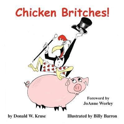 Cover for Donald W Kruse · Chicken Britches! (Paperback Book) (2016)