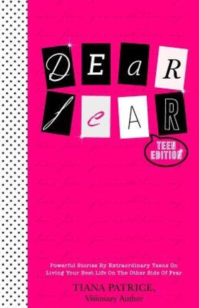 Cover for Tiana Patrice · Dear Fear, Teen Edition (Paperback Book) (2018)