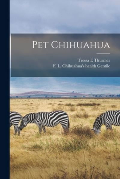 Cover for Tressa E Thurmer · Pet Chihuahua (Paperback Bog) (2021)