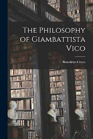 Cover for Croce Benedetto · Philosophy of Giambattista Vico (Buch) (2022)