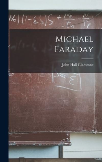 Cover for John Hall Gladstone · Michael Faraday (Book) (2022)