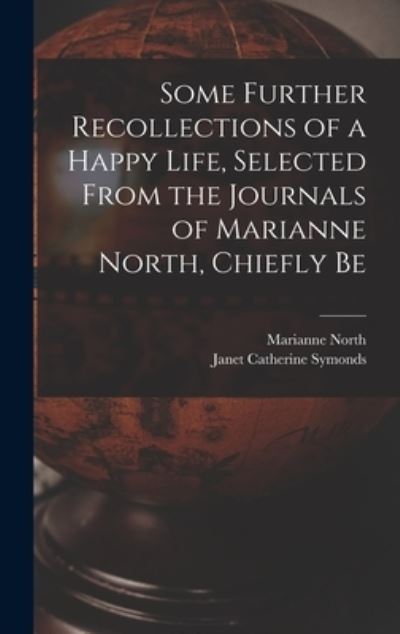 Cover for Marianne North · Some Further Recollections of a Happy Life, Selected from the Journals of Marianne North, Chiefly Be (Book) (2022)