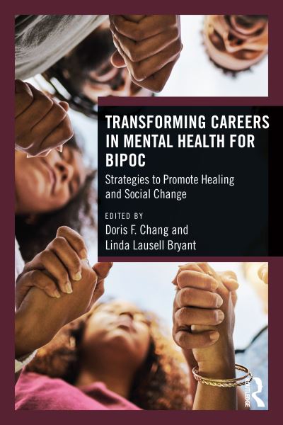 Transforming Careers in Mental Health for BIPOC: Strategies to Promote Healing and Social Change (Paperback Book) (2024)