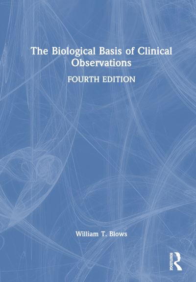 Cover for Blows, William T. (City University London, UK) · The Biological Basis of Clinical Observations (Hardcover Book) (2023)