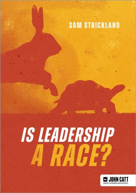 Is leadership a race? - Samuel Strickland - Bücher - Hodder Education - 9781036006464 - 7. Juni 2024