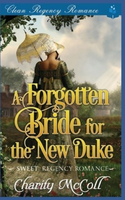 Cover for Charity McColl · The Forgotten Bride For The New Duke (Paperback Book) (2019)