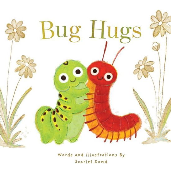 Cover for Scarlet Dowd · Bug Hugs (Paperback Book) (2019)