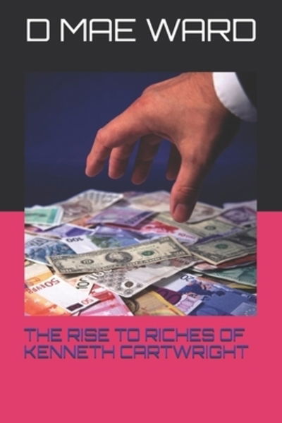 The Flower · The Rise to Riches of Kenneth Cartwright (Paperback Bog) (2019)