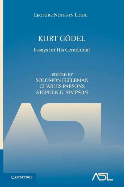 Cover for Solomon Feferman · Kurt Godel: Essays for his Centennial - Lecture Notes in Logic (Paperback Book) (2013)