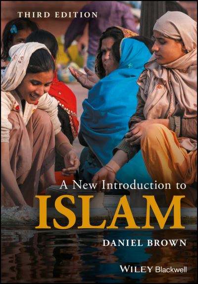 Cover for Brown, Daniel W. (Institute for the Study of Religion in the Middle East (ISRME)) · A New Introduction to Islam (Paperback Book) (2017)
