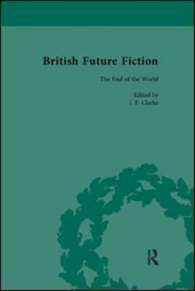 Cover for I F Clarke · British Future Fiction, 1700-1914, Volume 8 (Paperback Bog) (2017)