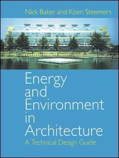 Cover for Nick Baker · Energy and Environment in Architecture: A Technical Design Guide (Hardcover Book) (2016)