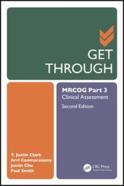 Cover for Clark, T. Justin (Birmingham Women's Hospital, Birmingham, UK) · Get Through MRCOG Part 3: Clinical Assessment, Second Edition - Get Through (Paperback Book) (2018)