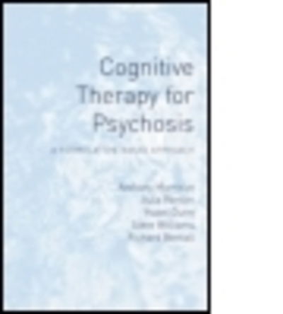 Cognitive Therapy for Psychosis: A Formulation-Based Approach - Anthony Morrison - Books - Taylor & Francis Ltd - 9781138881464 - May 22, 2015