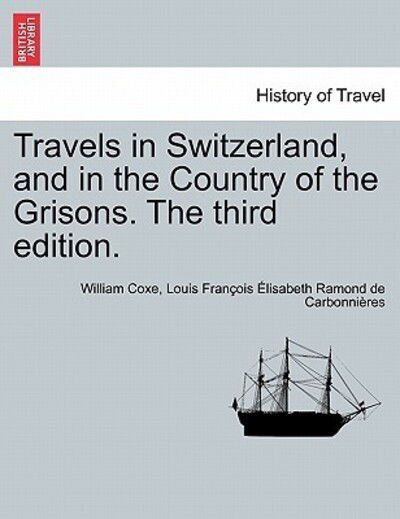 Cover for William Coxe · Travels in Switzerland, and in the Country of the Grisons. Vol. Iii, a New Edition (Paperback Book) (2011)