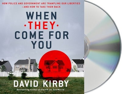 When They Come for You How Police and Government Are Trampling Our Liberties - and How to Take Them Back - David Kirby - Music - Macmillan Audio - 9781250312464 - November 5, 2019