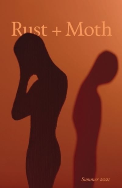 Rust and Moth : Summer 2021 - Suncerae Smith - Kirjat - Lulu Press, Inc. - 9781300659464 - sunnuntai 20. kesäkuuta 2021