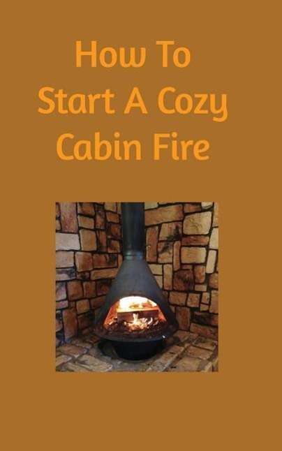 Cover for Dominick Scarnato · How to Start a Cozy Cabin Fire (Paperback Book) (2014)