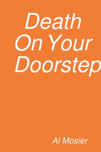 Cover for Al Mosier · Death on Your Doorstep (Book) (2016)