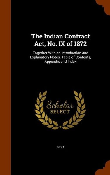 Cover for India · The Indian Contract ACT, No. IX of 1872 (Gebundenes Buch) (2015)