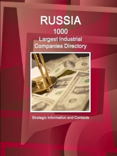 Cover for Inc IBP · Russia 1000 Largest Industrial Companies Directory - Strategic Information and Contacts (Paperback Book) (2017)