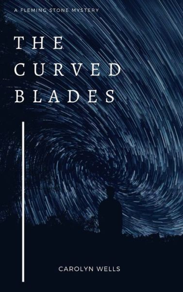 Cover for Carolyn Wells · The Curved Blades (Hardcover Book) (2017)