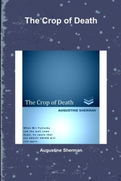 Cover for Augustine Sherman · The Crop of Death (Paperback Book) (2017)