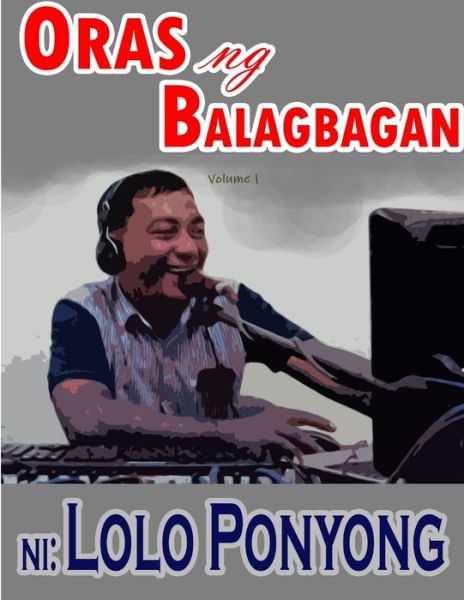 Cover for Lolo Ponyong · Oras Ng Balagbagan (Book) (2017)