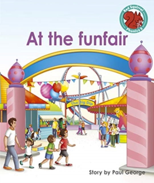 Cover for Paul George · At the funfair - Red Squirrel Phonics Level 5 (Paperback Book) (2021)