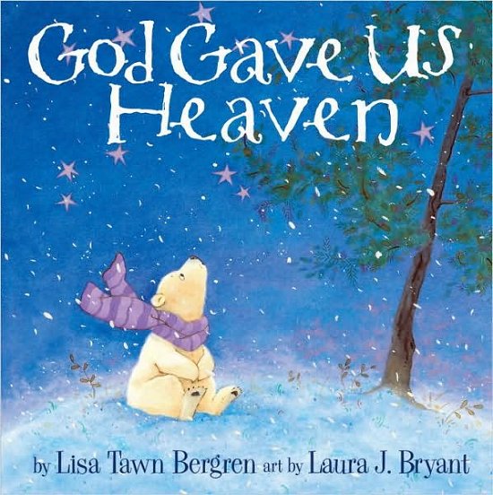 Cover for Lisa Tawn Bergren · God Gave Us Heaven (Inbunden Bok) (2008)