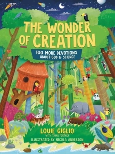 Cover for Louie Giglio · The Wonder of Creation: 100 More Devotions About God and Science - Indescribable Kids (Hardcover Book) (2021)