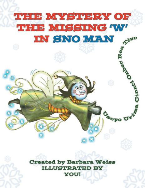 Cover for Barbara Weiss · Mystery of the Missing 'W' in Sno Man (Book) (2003)