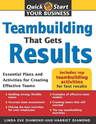 Cover for Harriet Diamond · Teambuilding That Gets Results: Essential Plans and Activities for Creating Effective Teams (Quick Start Your Business) (Paperback Book) (2007)