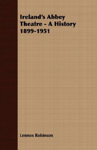 Cover for Lennox Robinson · Ireland's Abbey Theatre - a History 1899-1951 (Paperback Bog) (2007)