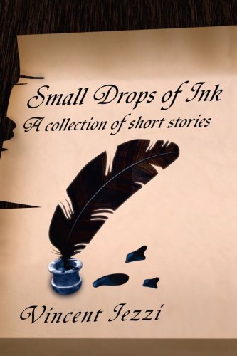 Cover for Vincent Iezzi · Small Drops of Ink: a Collection of Short Stories (Paperback Book) (2007)