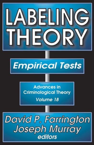 Cover for Joseph Murray · Labeling Theory: Empirical Tests - Advances in Criminological Theory (Hardcover Book) (2013)