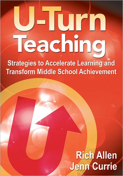 Cover for Rich Allen · U-Turn Teaching: Strategies to Accelerate Learning and Transform Middle School Achievement (Paperback Book) (2012)