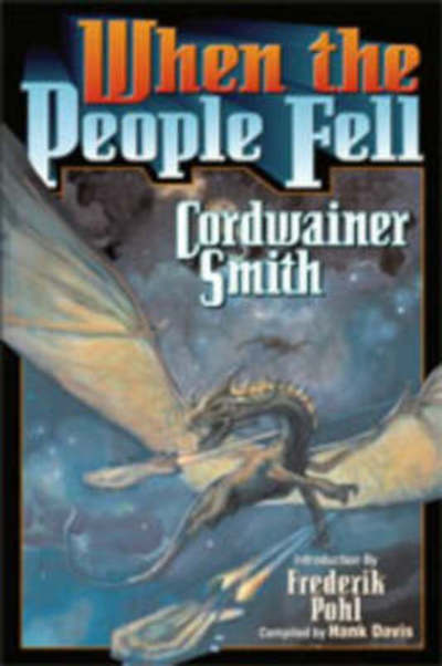 When The People Fell - Cordwainer Smith - Książki - Baen Books - 9781416521464 - 17 września 2007