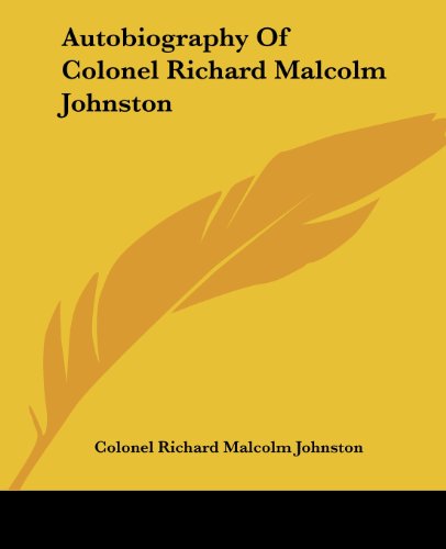 Cover for Colonel Richard Malcolm Johnston · Autobiography of Colonel Richard Malcolm Johnston (Paperback Book) (2004)