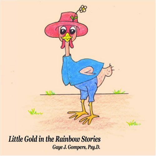 Cover for Gaye J. Gompers · Little Gold in the Rainbow Stories (Paperback Book) (2005)