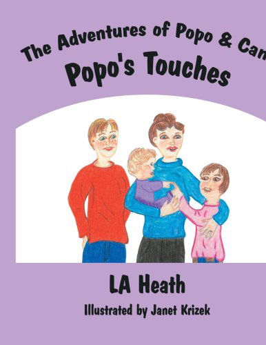 Cover for Liz Heath · The Adventures of Popo &amp; Cam Popo's Touches (Paperback Book) (2006)