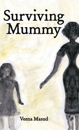 Cover for Veena Masud · Surviving Mummy (Gebundenes Buch) (2012)