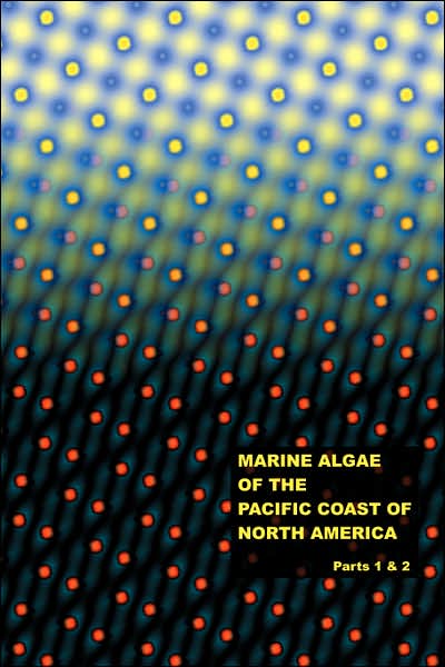 Cover for Nathaniel Lyon Gardner · The Marine Algae of the Pacific Coast of North America - Parts 1 &amp; 2 (Paperback Book) (2007)