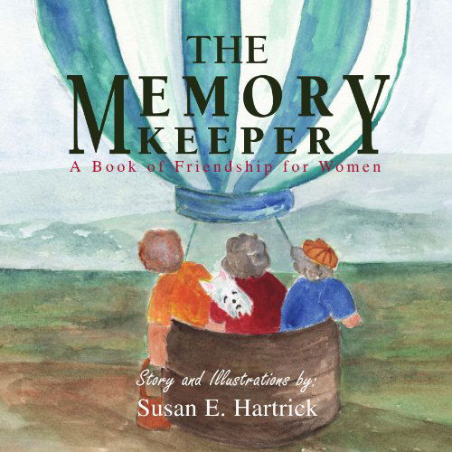 Cover for Susan E. Hartrick · The Memory Keeper: a Book of Friendship for Women (Paperback Book) (2009)