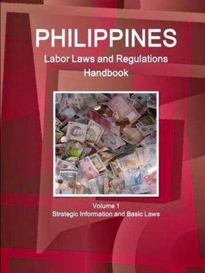 Cover for Inc Ibp · Philippines Labor Laws and Regulations Handbook Volume 1 Strategic Information and Basic Laws (Paperback Book) (2015)